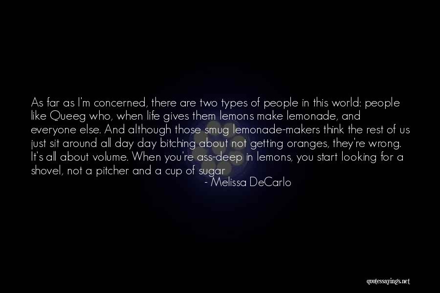 When Life Gives You Lemons Make Lemonade Quotes By Melissa DeCarlo When Life Gives You Lemons Make Lemonade Quotes By Melissa DeCarlo