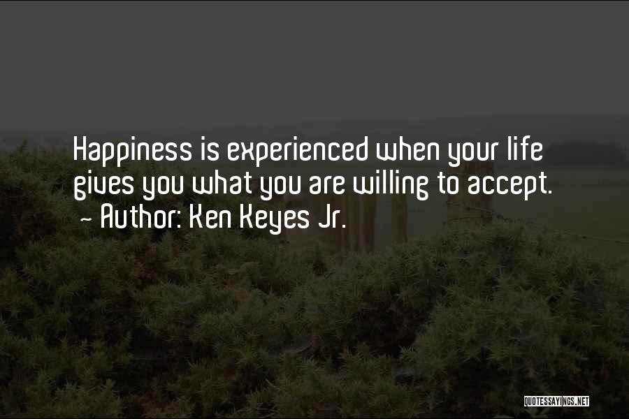 When Life Gives You Quotes By Ken Keyes Jr.