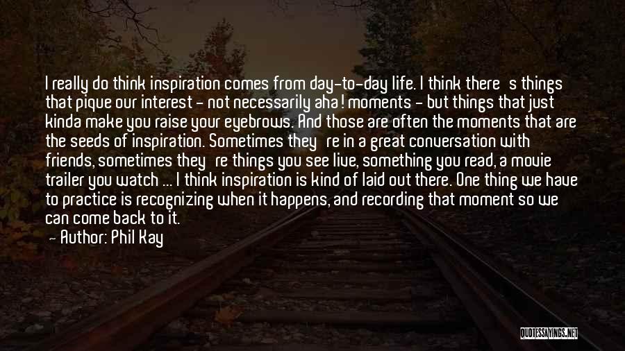 When Life Happens Quotes By Phil Kay