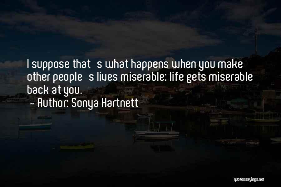 When Life Happens Quotes By Sonya Hartnett