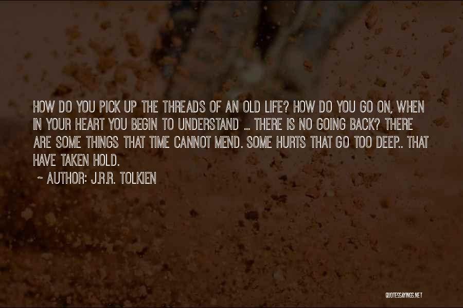 When Life Hurts Quotes By J.R.R. Tolkien