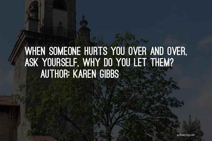 When Life Hurts Quotes By Karen Gibbs