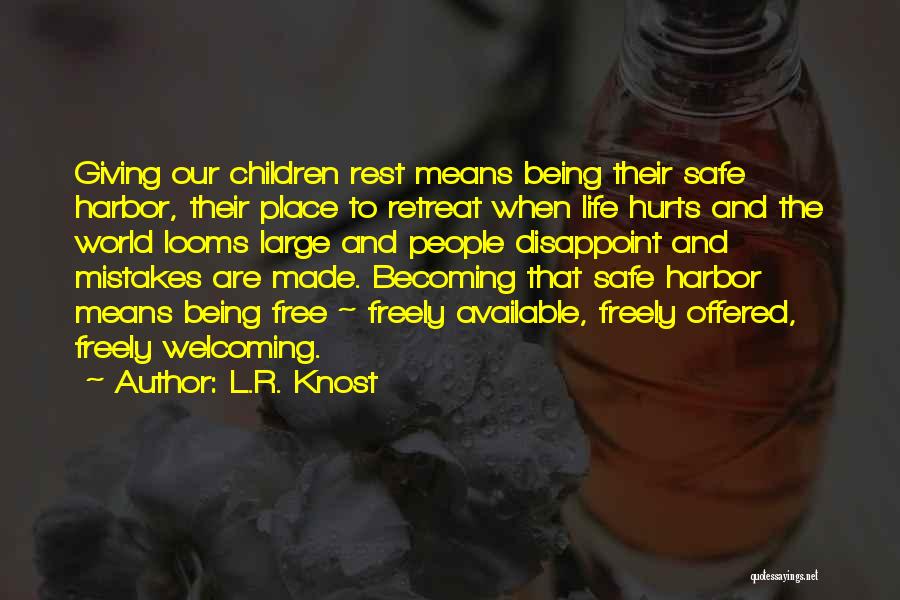 When Life Hurts Quotes By L.R. Knost