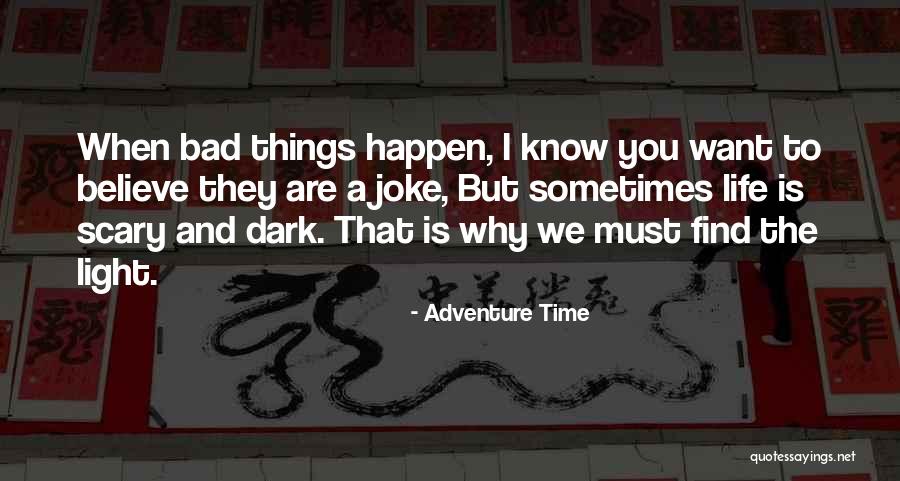 When Life Is Bad Quotes By Adventure Time When Life Is Bad Quotes By Adventure Time