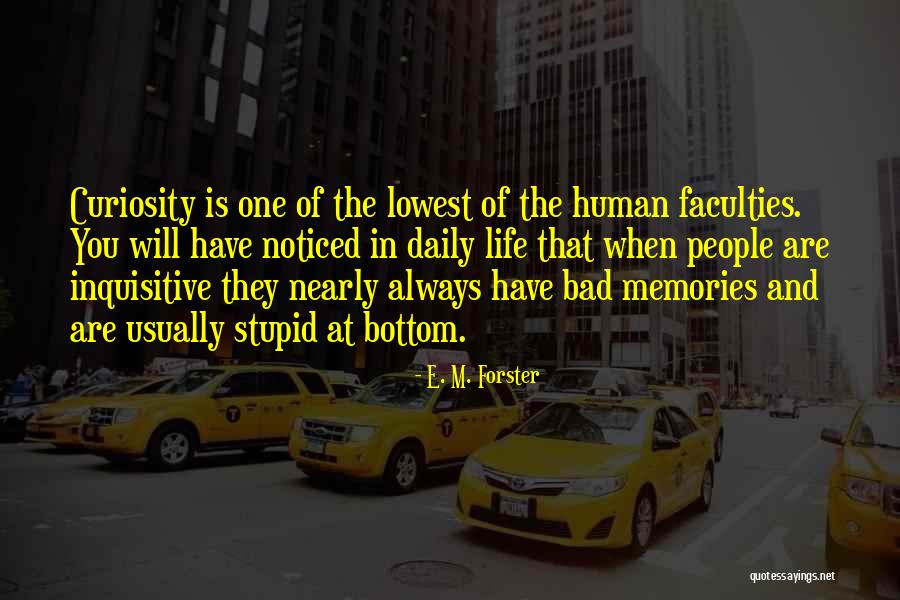 When Life Is Bad Quotes By E. M. Forster When Life Is Bad Quotes By E. M. Forster