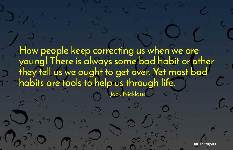 When Life Is Bad Quotes By Jack Nicklaus When Life Is Bad Quotes By Jack Nicklaus