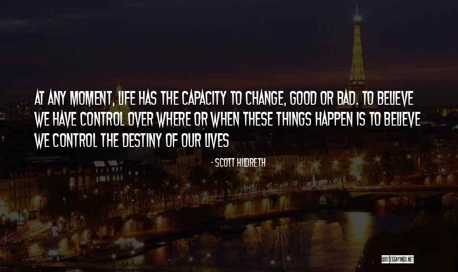 When Life Is Bad Quotes By Scott Hildreth When Life Is Bad Quotes By Scott Hildreth