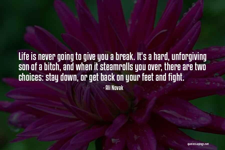 When Life Is Hard Quotes By Ali Novak When Life Is Hard Quotes By Ali Novak