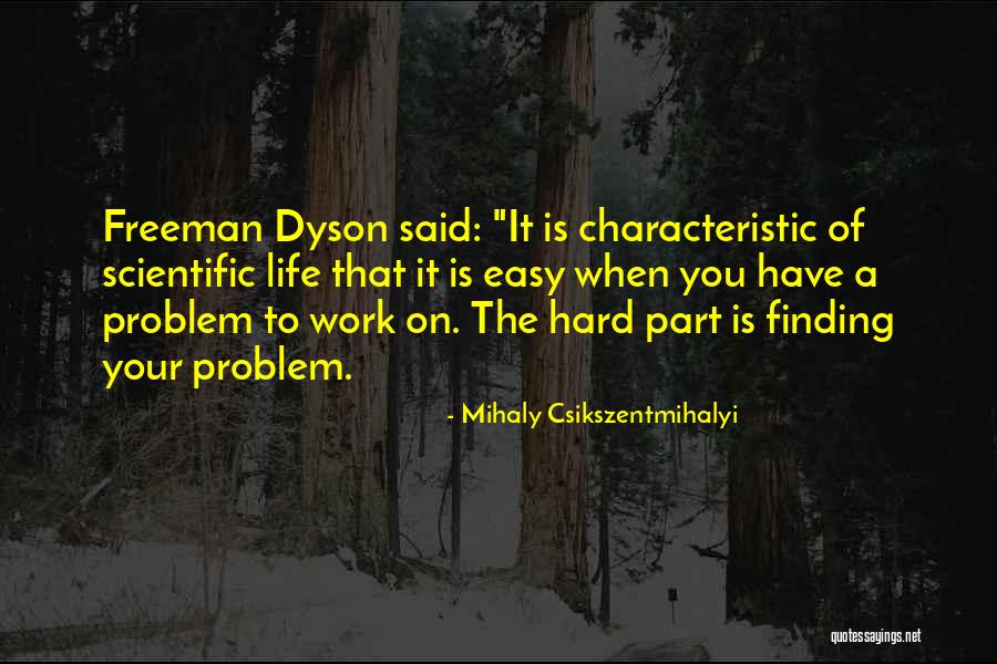 When Life Is Hard Quotes By Mihaly Csikszentmihalyi When Life Is Hard Quotes By Mihaly Csikszentmihalyi