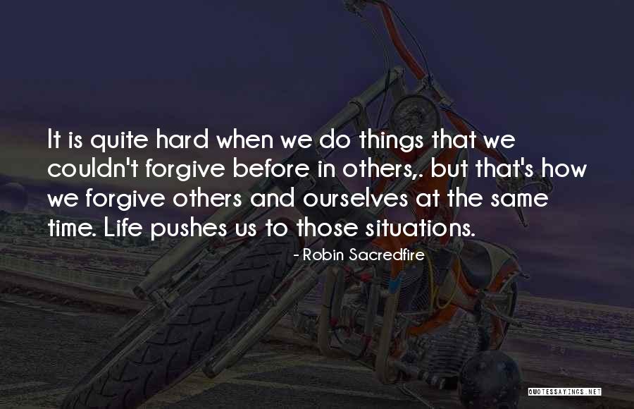 When Life Is Hard Quotes By Robin Sacredfire When Life Is Hard Quotes By Robin Sacredfire