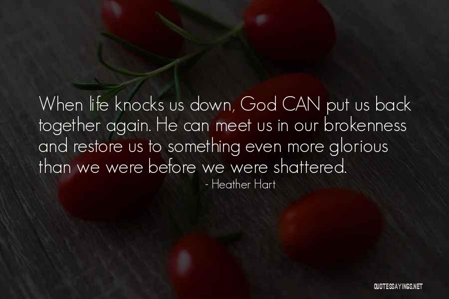 When Life Knocks You Down Get Back Up Quotes By Heather Hart