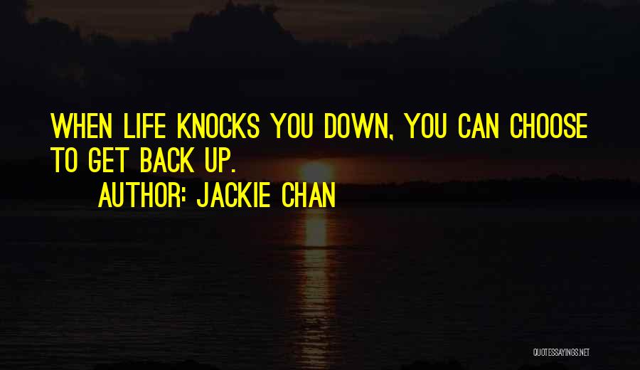 When Life Knocks You Down Get Back Up Quotes By Jackie Chan