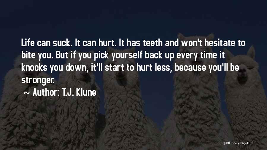 When Life Knocks You Down Get Back Up Quotes By T.J. Klune