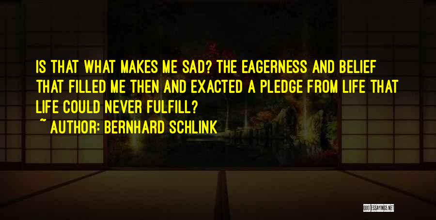 When Life Makes You Sad Quotes By Bernhard Schlink