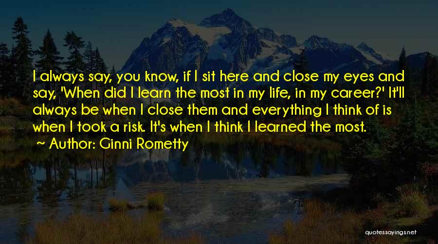 When Life Quotes By Ginni Rometty