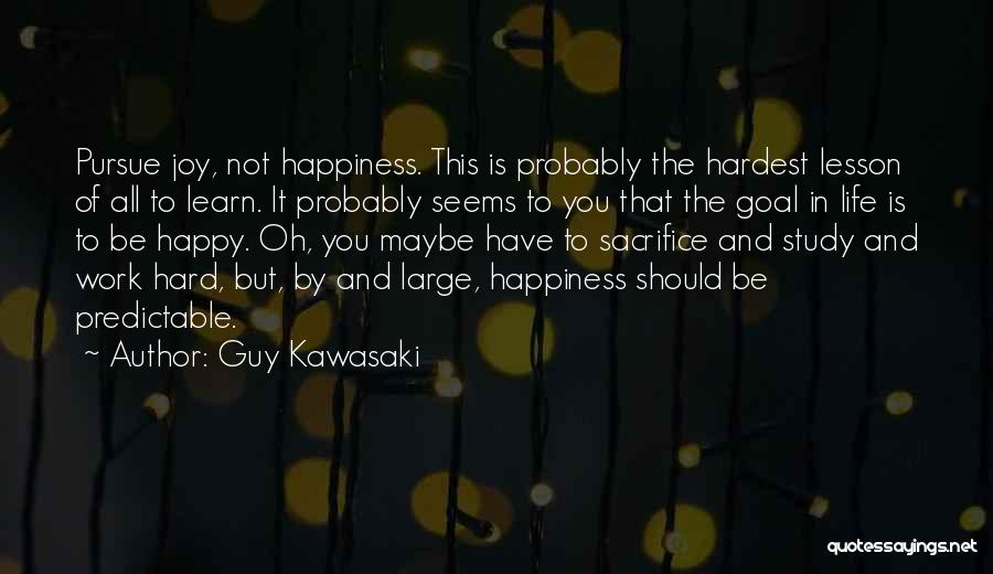 When Life Seems Hard Quotes By Guy Kawasaki
