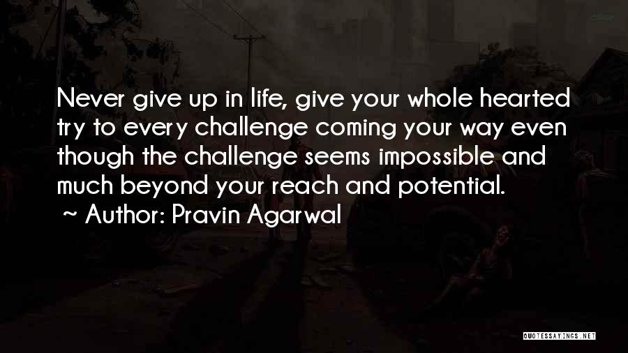 When Life Seems Impossible Quotes By Pravin Agarwal