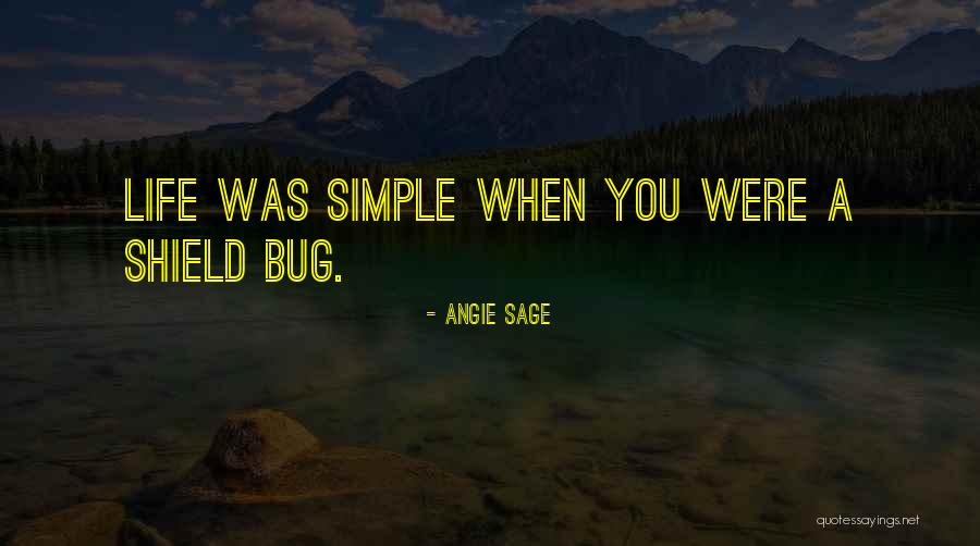 When Life Was Simple Quotes By Angie Sage When Life Was Simple Quotes By Angie Sage