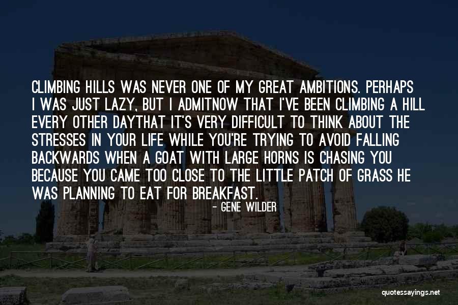 When Life Was Simple Quotes By Gene Wilder When Life Was Simple Quotes By Gene Wilder
