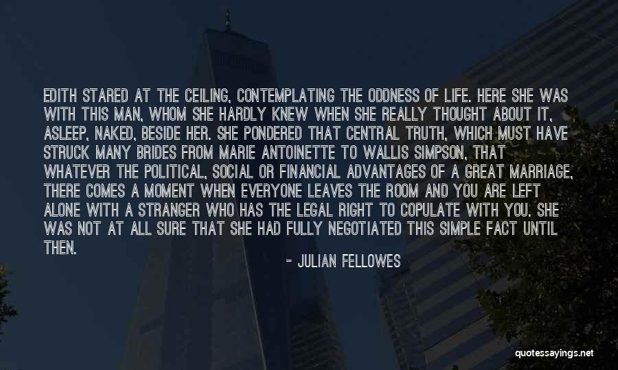 When Life Was Simple Quotes By Julian Fellowes When Life Was Simple Quotes By Julian Fellowes