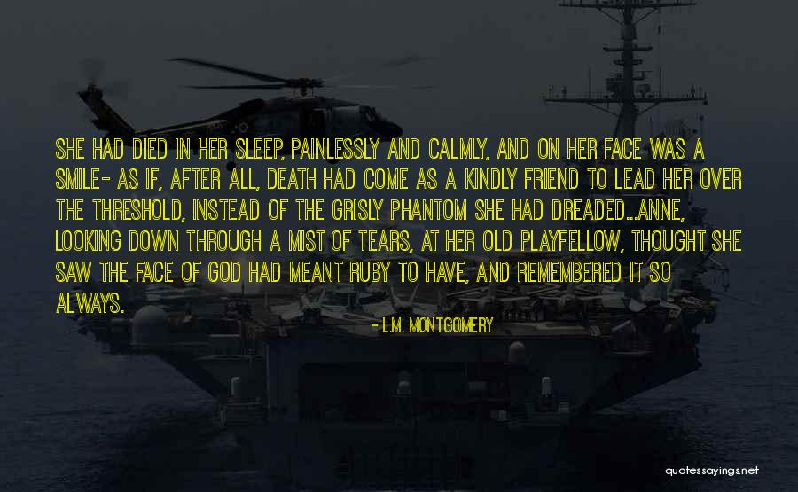 When Looking Death In The Face Quotes By L.M. Montgomery When Looking Death In The Face Quotes By L.M. Montgomery