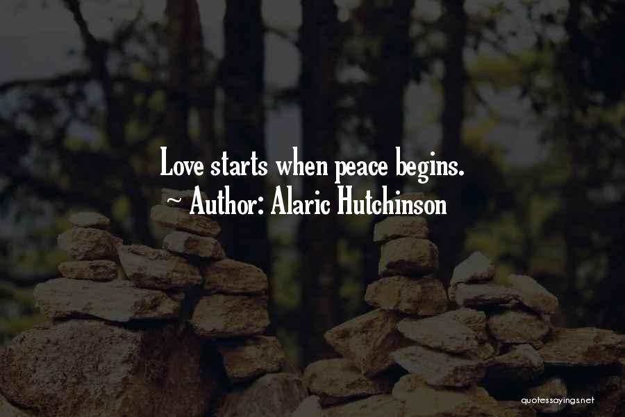 When Love Begins Quotes By Alaric Hutchinson