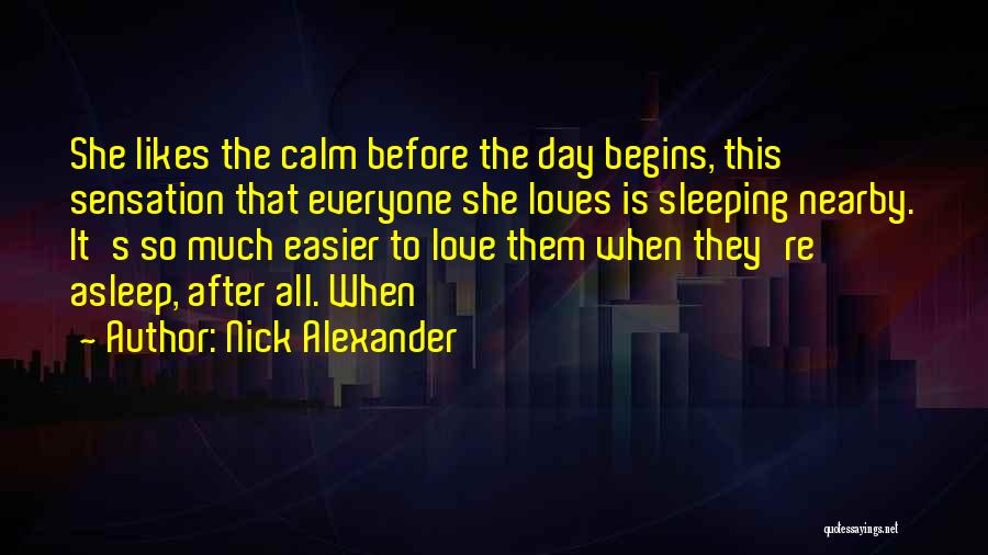 When Love Begins Quotes By Nick Alexander