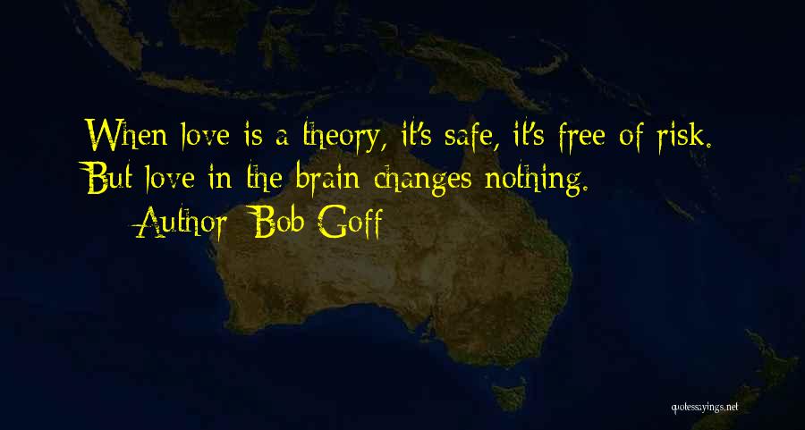When Love Changes Quotes By Bob Goff