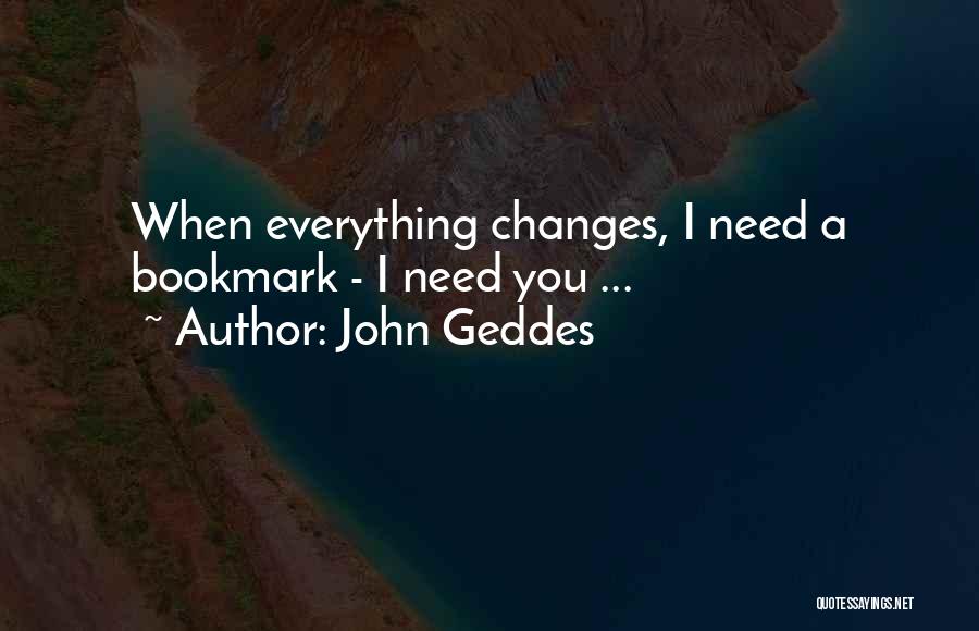 When Love Changes Quotes By John Geddes