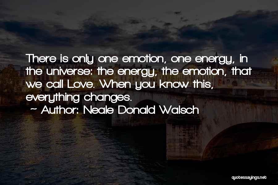 When Love Changes Quotes By Neale Donald Walsch