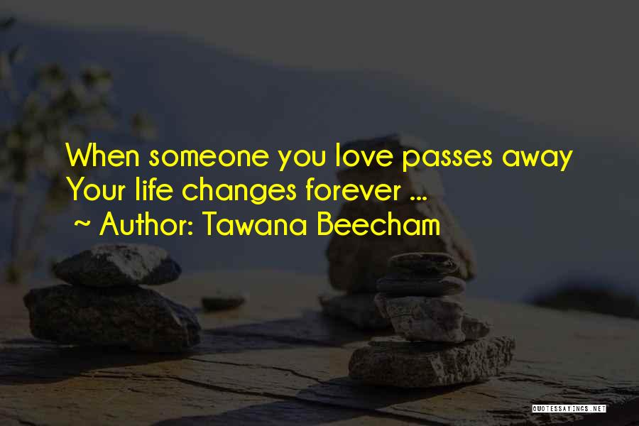 When Love Changes Quotes By Tawana Beecham