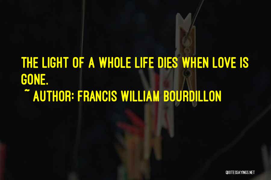 When Love Dies Quotes By Francis William Bourdillon