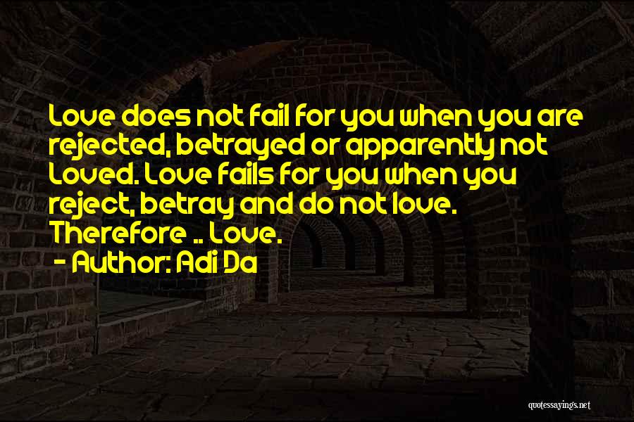 When Love Fails Quotes By Adi Da