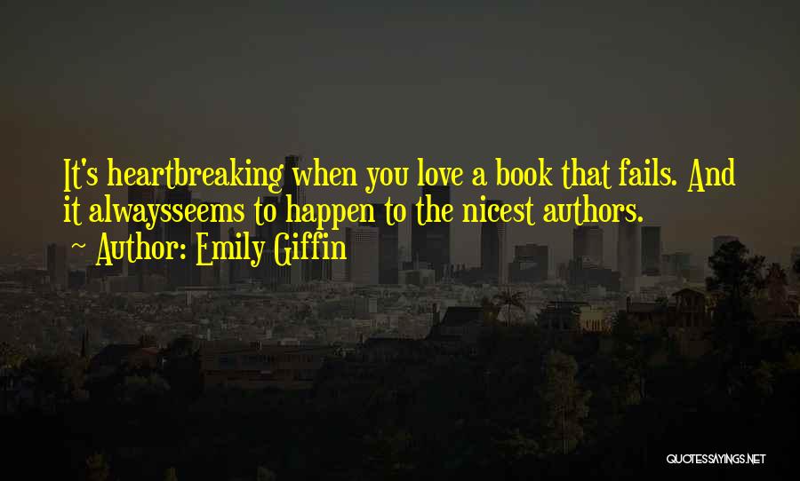 When Love Fails Quotes By Emily Giffin