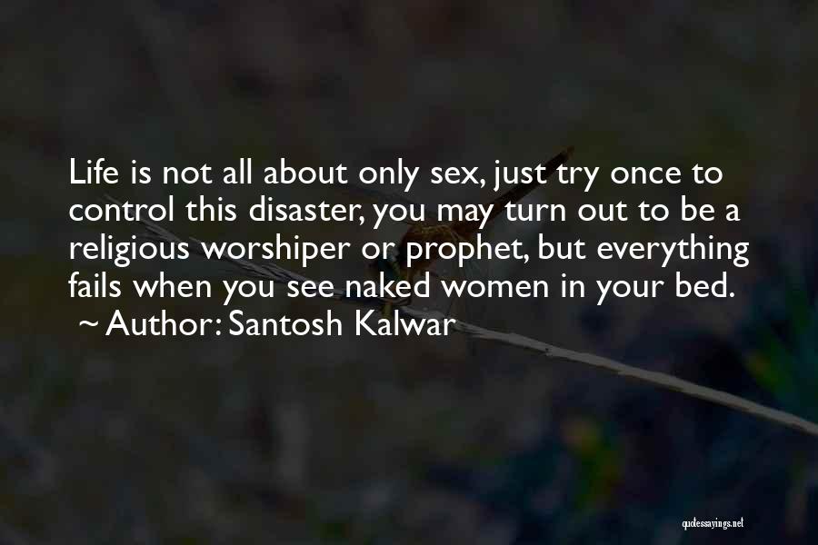 When Love Fails Quotes By Santosh Kalwar