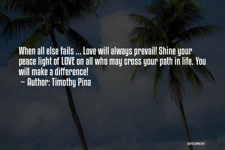 When Love Fails Quotes By Timothy Pina