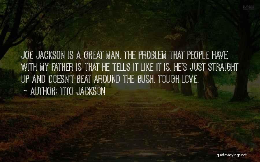 When Love Gets Tough Quotes By Tito Jackson