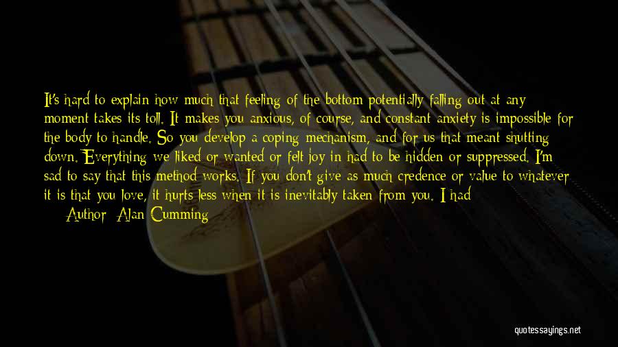 When Love Hurts Quotes By Alan Cumming When Love Hurts Quotes By Alan Cumming