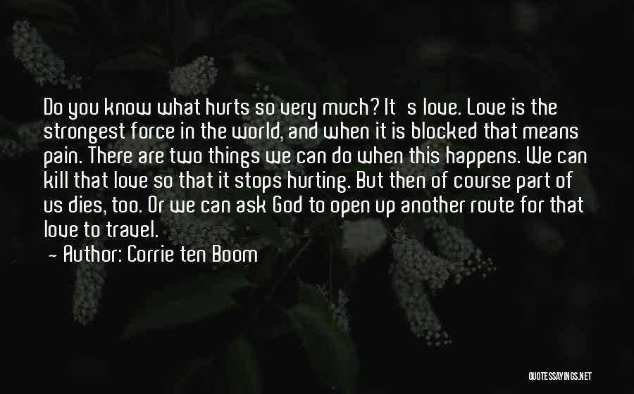 When Love Hurts Quotes By Corrie Ten Boom