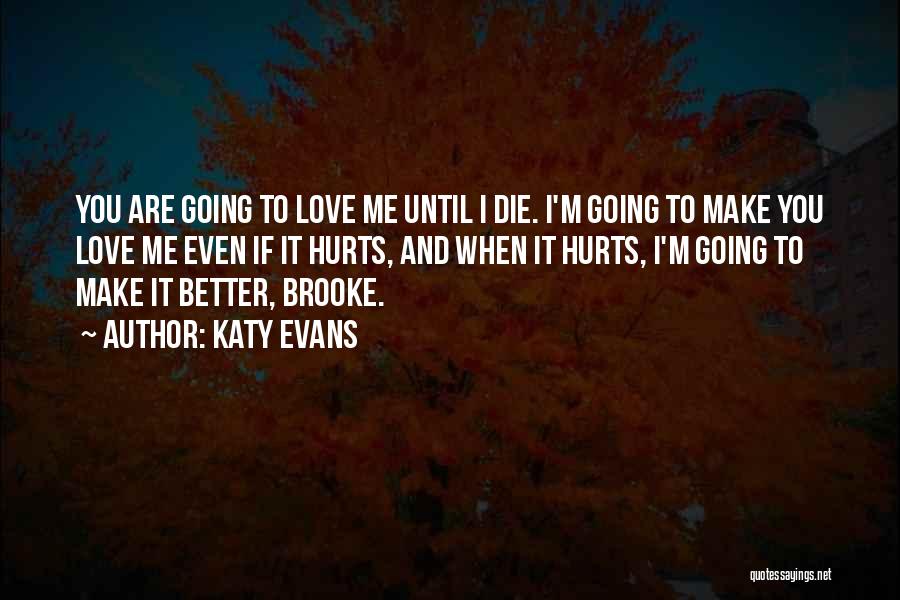 When Love Hurts Quotes By Katy Evans