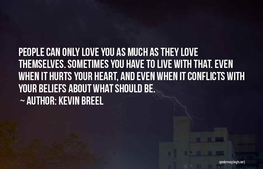 When Love Hurts Quotes By Kevin Breel