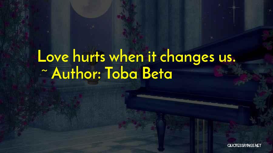 When Love Hurts Quotes By Toba Beta