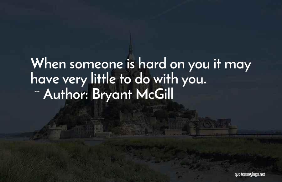 When Love Is Hard Quotes By Bryant McGill