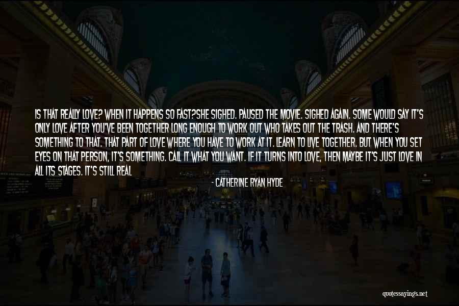 When Love Is Not Enough Movie Quotes By Catherine Ryan Hyde When Love Is Not Enough Movie Quotes By Catherine Ryan Hyde