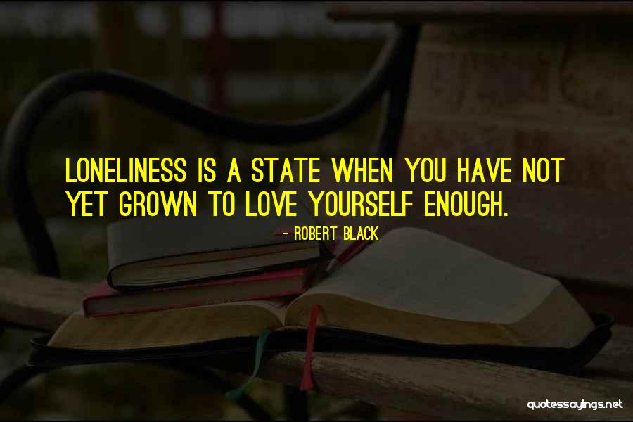When Love Is Not Enough Quotes By Robert Black When Love Is Not Enough Quotes By Robert Black