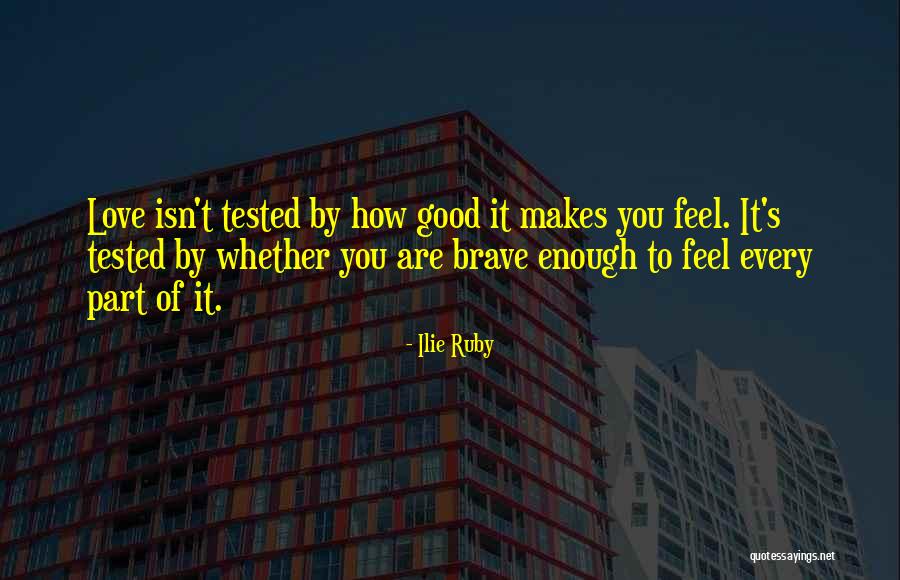 When Love Is Tested Quotes By Ilie Ruby When Love Is Tested Quotes By Ilie Ruby