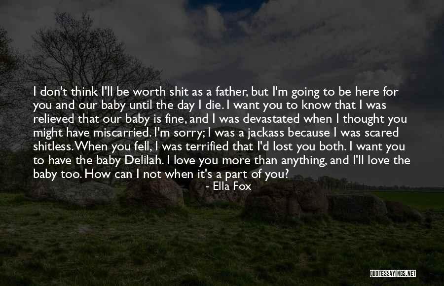When Love Is Worth It Quotes By Ella Fox When Love Is Worth It Quotes By Ella Fox
