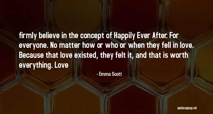 When Love Is Worth It Quotes By Emma Scott When Love Is Worth It Quotes By Emma Scott
