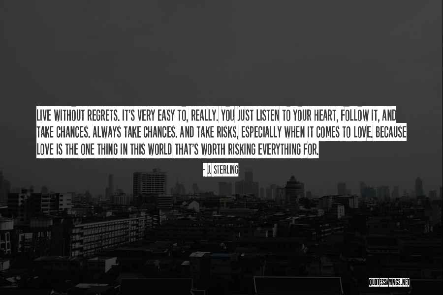 When Love Is Worth It Quotes By J. Sterling When Love Is Worth It Quotes By J. Sterling