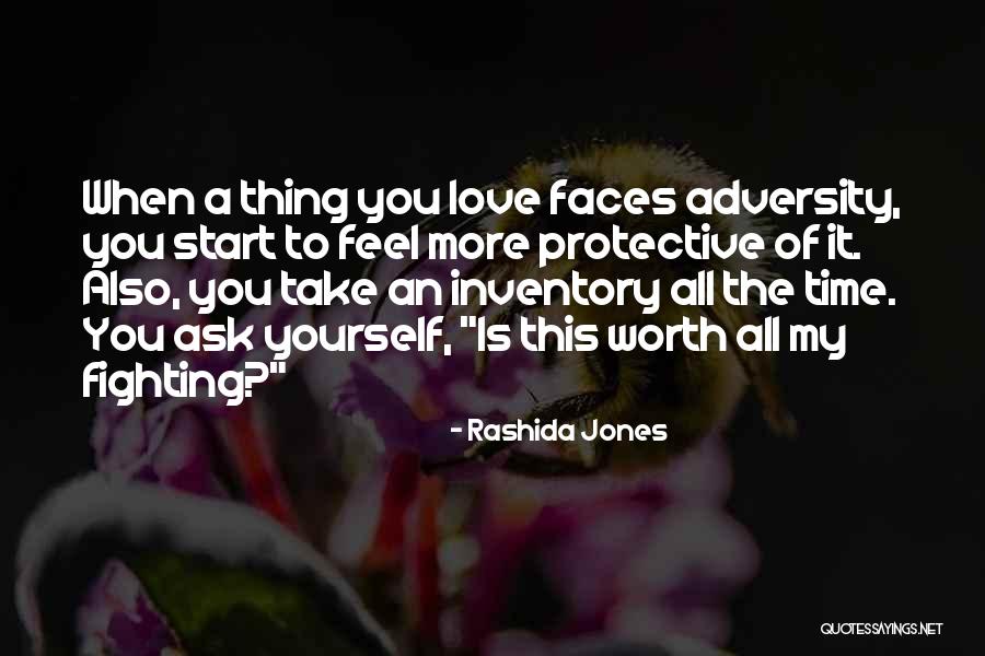 When Love Is Worth It Quotes By Rashida Jones When Love Is Worth It Quotes By Rashida Jones